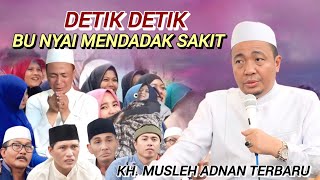 Download lagu Detik Detik Bu Nyai Mendadak Sakit KH. MUSLEH ADNAN TERBARU 2026 Live Lekok Pasuruan  mp3