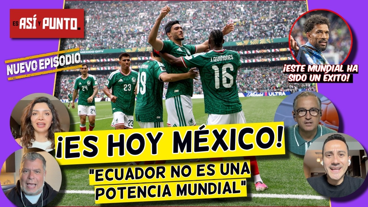 ¡ES HOY MÉXICO! EL TRI va sin MIEDO ante ECUADOR por el pase a OCTAVOS de final | Es Así y Punto