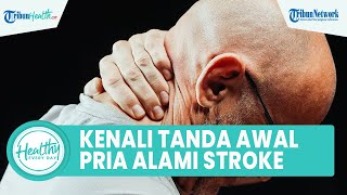 Kenali Tanda Awal Pria Alami Stroke yang Bisa Picu Kematian: Susah Bicara dan Gangguan Penglihatan