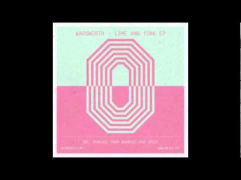Wadsworth - Lime and Pink (Original Mix)