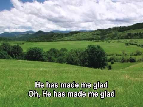 He has made me glad video
