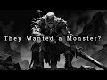 They Wanted A Monster Let Them Have What They Asked For