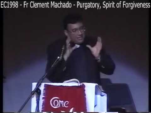EC1998 - Fr Clement Machado  - Purgatory, the Spirit of Forgiveness