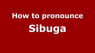 How to pronounce Sibuga