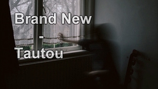 Brand New - Tautou Sub Español