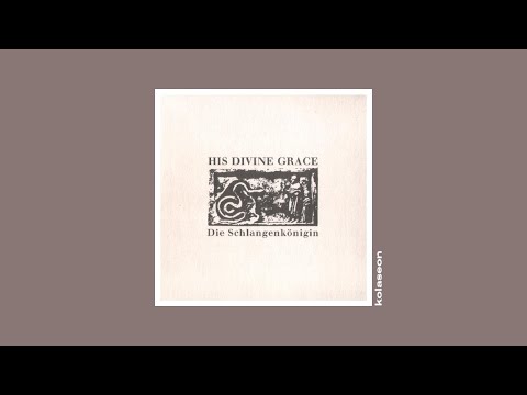 His Divine Grace - Die Schlangenkönigin (2003) [Full Album] [dark ambient, neoclassical]