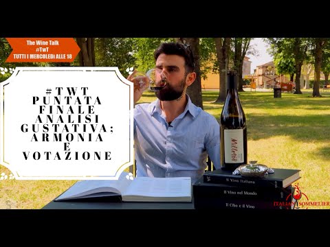 ULTIMA PUNTATA #TwT Impariamo a degustare 12 – Analisi Gustativa; stato evolutivo, armonia e voto