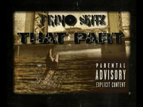 "THAT PART" -SKITZ