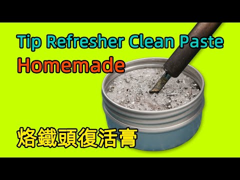 How to make soldering iron tip refresher clean paste - How to Clean and re tin