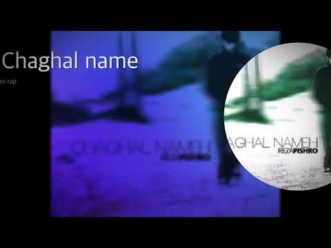 Chaghal Name & reza pishro