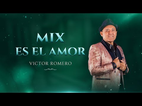 Victor Romero y Orquesta - Mix Es el Amor (EN VIVO)