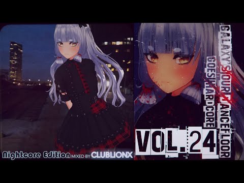 🌌Galaxy's our Dancefloor - Vol.24 Nightcore Edition ★ Hardcore / Frenchcore Mix ★ 2h50m ★