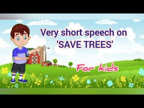 Short speech on save trees/ a few words about trees.