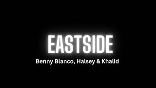Benny Blanco, Halsey & Khalid - Eastside (Song)