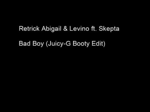 Retrick Abigail & Levino ft. Skepta - Bad Boy (Juicy-G Booty Edit)