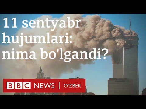 11 сентябрь ҳужумлари: Воқеалар қандай юз берганди? BBC News O'zbek Amerika USA 9/11 O'zbekiston