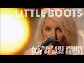 Little Boots - All That She Wants (Ace Of Base ...