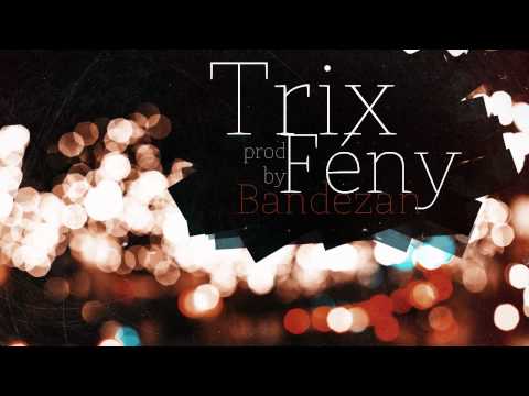 Trix - Fény (prod. by Bandezan)