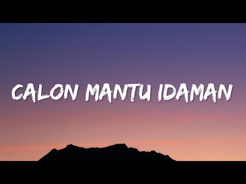 Calon Mantu Idaman - Rombongan Bodonk Koplo (Lyrics)