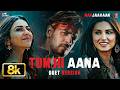 Tum Hi Aana Duet Version 8K Video Marjaavaan Riteish D Sidharth M Tara S Jubin N Dhvani B