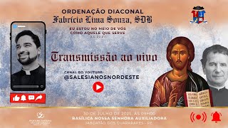 Ordenação  Diác. Fabrício Lima Souza, SDB - 30 de Julho, 9h00