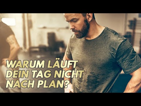 Warum läuft Dein Tag nicht nach Plan?