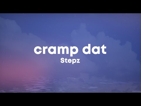 Stepz - Cramp Dat (Lyrics)