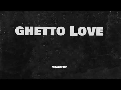 MaacFdf - Ghetto Love