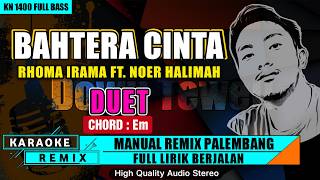 Download lagu BAHTERA CINTA (DUET) - KARAOKE REMIX PALEMBANG mp3