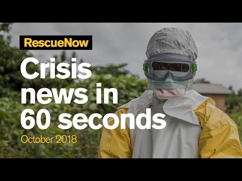Crisis news in 60-seconds: RescueNow October 2018