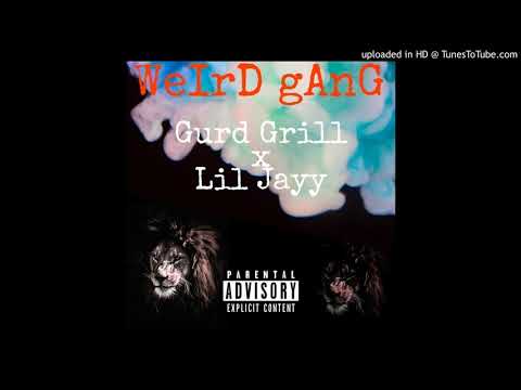 Gurd Grill & Lil Jayy - weird gang (official audio)