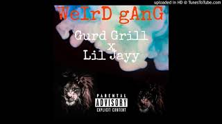 Gurd Grill &amp; Lil Jayy - weird gang (official audio)