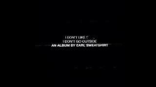 Earl Sweatshirt - Inside