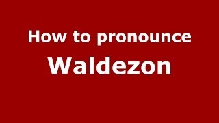 How to pronounce Waldezon