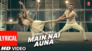 Hardeep Grewal : Main Nai Auna (Full Song) with Ly