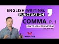 How to Use the Comma— part 1: conjunctions and, but, etc. How to Use the Comma— part 1: conjunctions and, but, etc.