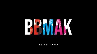 BBMAK - Bullet Train (lyric video)