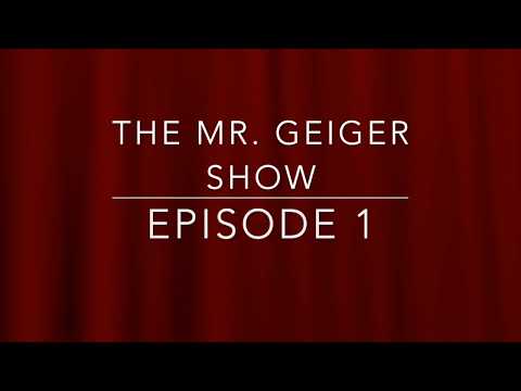 Mr  Geiger Show Ep1