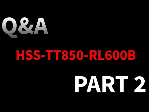 Q. & A. Update Part 2. HSS, TT850, Flashpoint RL600B
