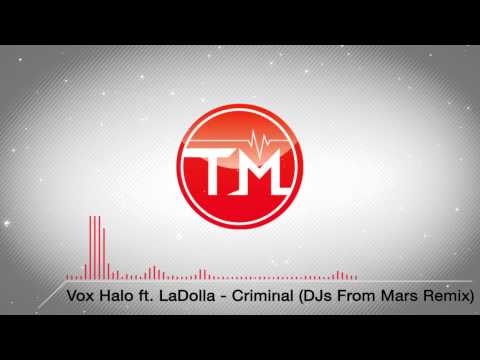 Vox Halo ft. LaDolla - Criminal (DJs From Mars Remix)