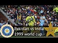Pakistan Vs India Icc World Cup 1999 Match Highlights