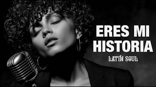 Download lagu Eres Mi Historia – Romantic Latin Soul Love Song mp3
