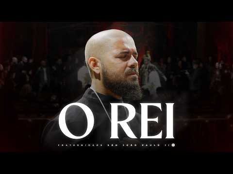 O Rei - Fraternidade São João Paulo II