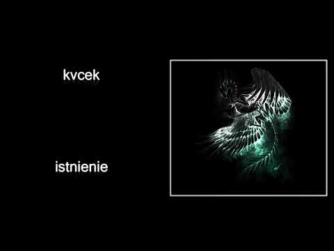 Kvcek - Istnienie