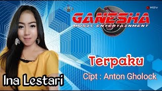 Download lagu Lagu terbaru !!! Terpaku CIPT: Anton gholock || VOC: Ina Lestari || Ganesha Music Entertainment mp3