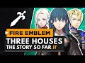 Fire Emblem Three Houses | The Story So Far