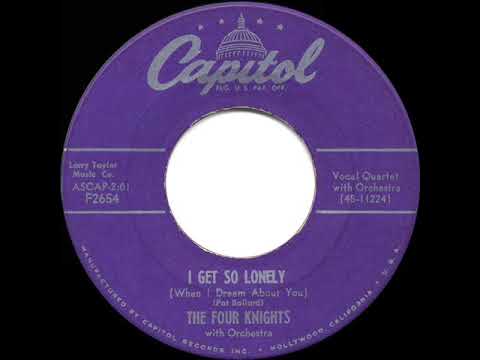 1954 HITS ARCHIVE: I Get So Lonely (When I Dream About You) - Four Knights