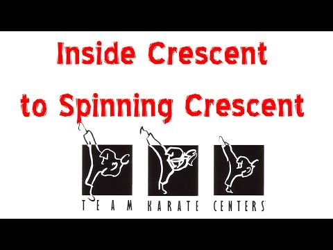 Inside Crescent to Spinning Crescent Kick