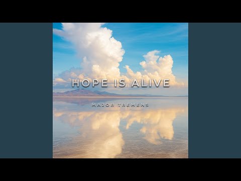 Hope Is Alive - Major Tremens