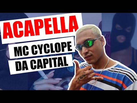 ACAPELLA MC CYCLOPE DA CAPITAL - SESSÃO BOLADO